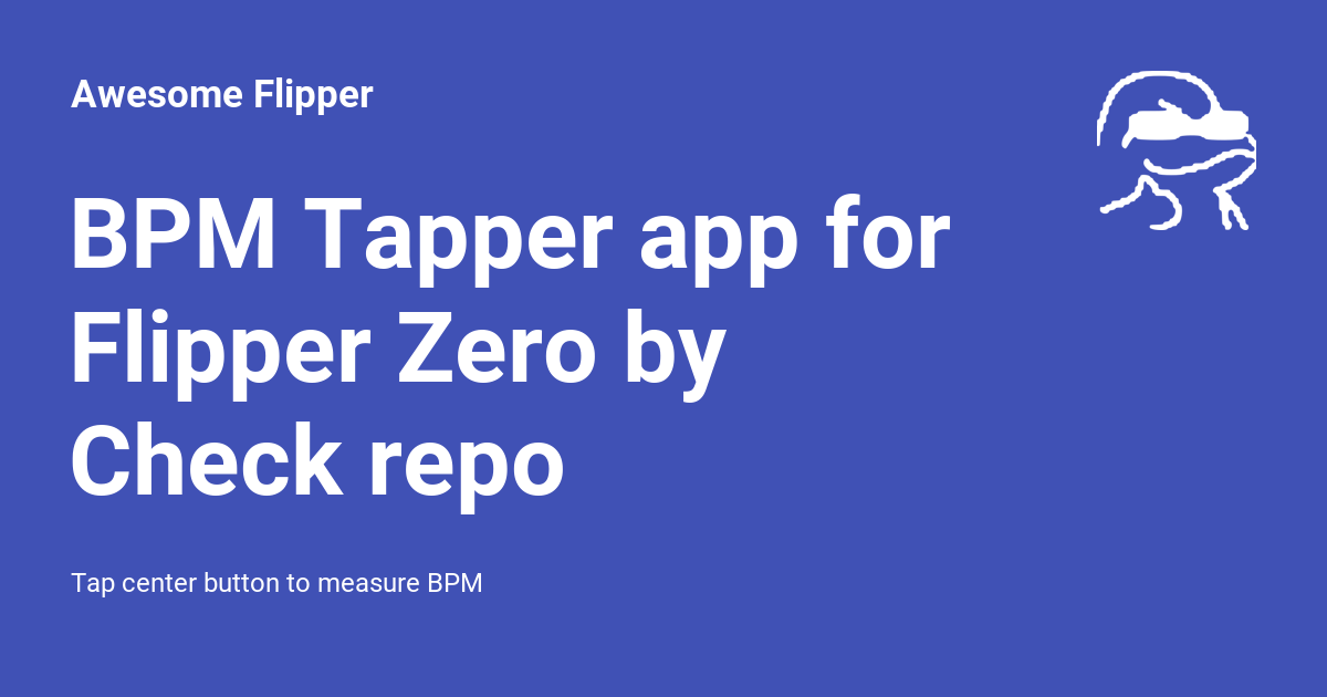 BPM Tapper App For Flipper Zero By Check Repo - Awesome Flipper