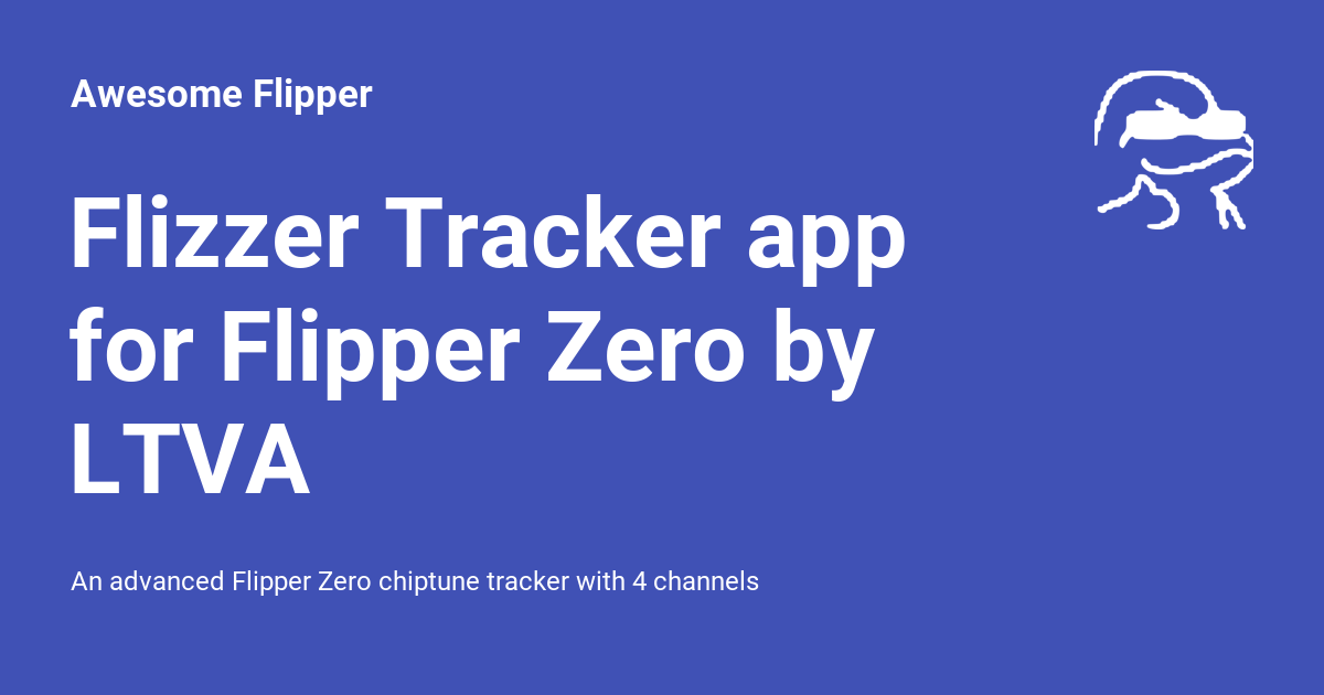 Flizzer Tracker app for Flipper Zero by LTVA - Awesome Flipper