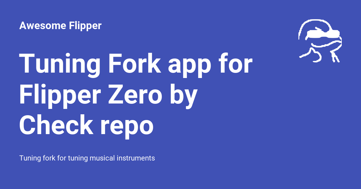 Tuning Fork app for Flipper Zero by Check repo Awesome Flipper