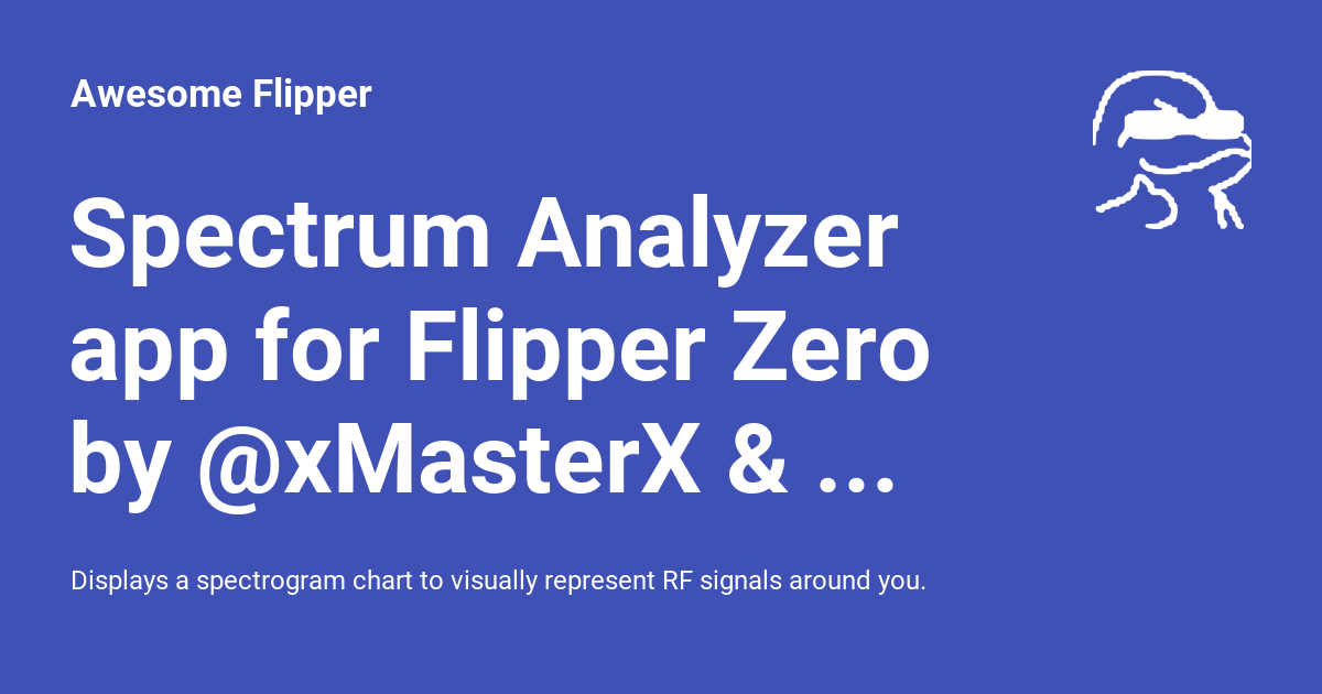 Spectrum Analyzer app for Flipper Zero by xMasterX & theY4Kman