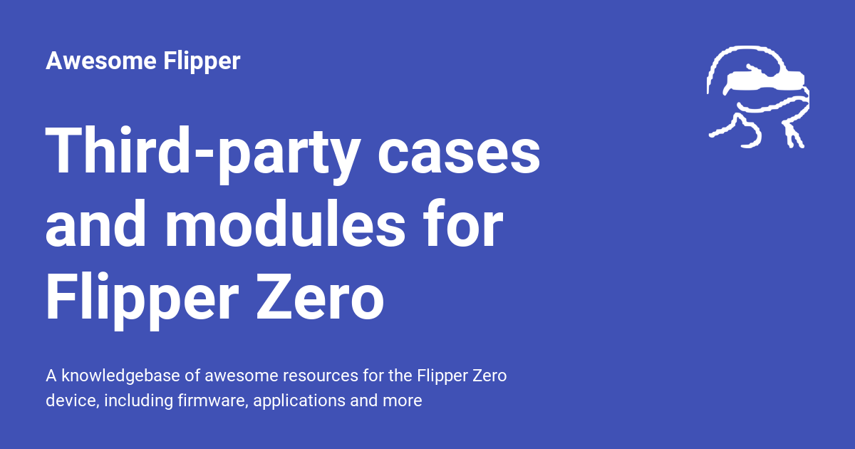 Thirdparty cases and modules for Flipper Zero Awesome Flipper