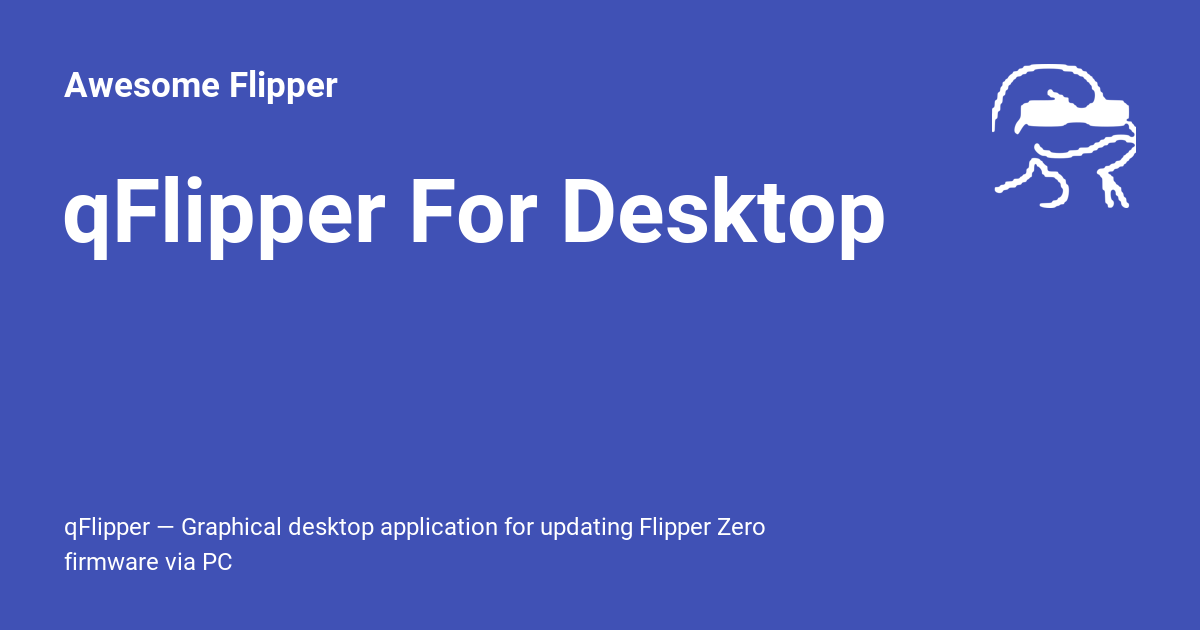 qFlipper For Desktop - Awesome Flipper